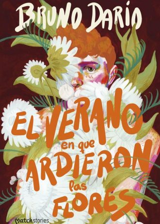 EL VERANO EN QUE ARDIERON LAS FLORES